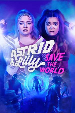 مسلسل Astrid and Lilly Save the World 2022 مترجم HD