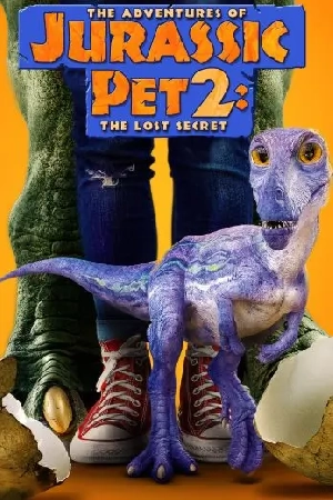 فيلم The Adventures of Jurassic Pet 2 The Lost Secret 2023 مترجم HD