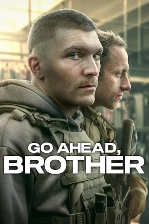مسلسل Go Ahead Brother 2024 مترجم HD