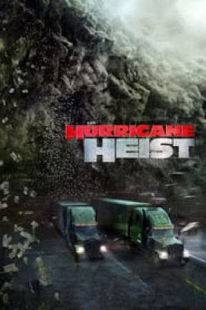 فيلم The Hurricane Heist 2018 مترجم HD