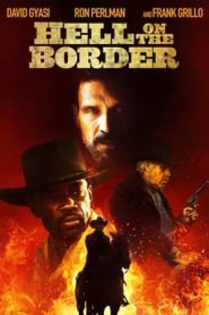 فيلم Hell on the Border 2019 مترجم HD