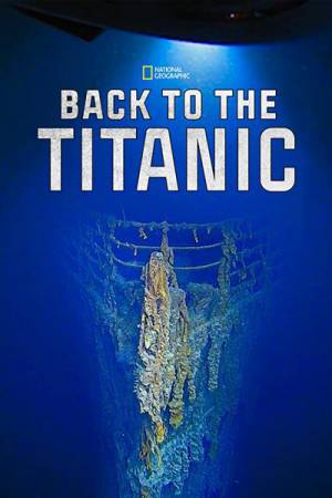 فيلم Back to the Titanic 2020 مترجم HD