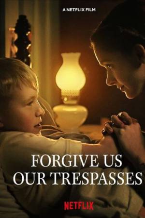 فيلم Forgive Us Our Trespasses 2022 مترجم HD